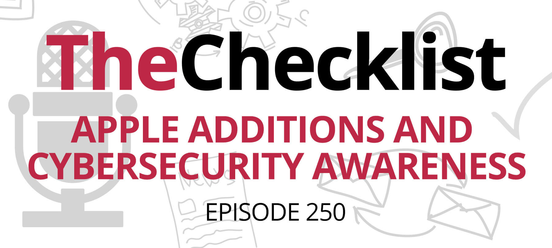 Checklist 250: Apple Additions and Cybersecurity Awareness