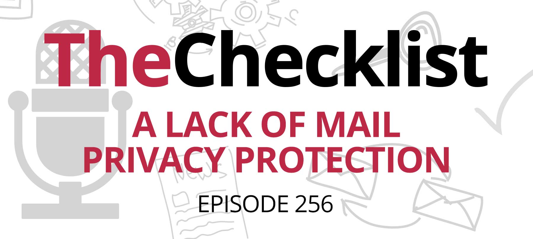 Checklist 256: A Lack of Mail Privacy Protection