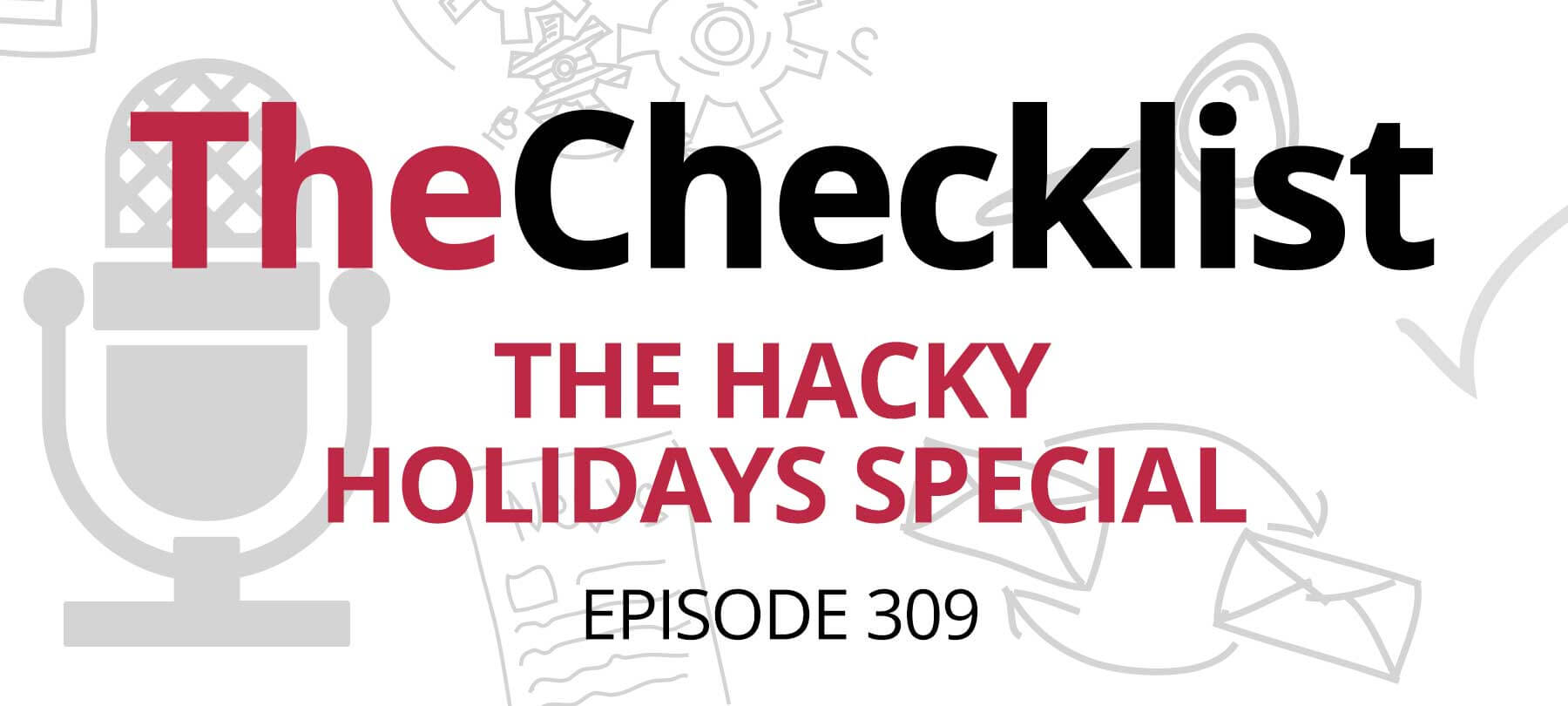 Checklist 309: The Hacky Holidays Special