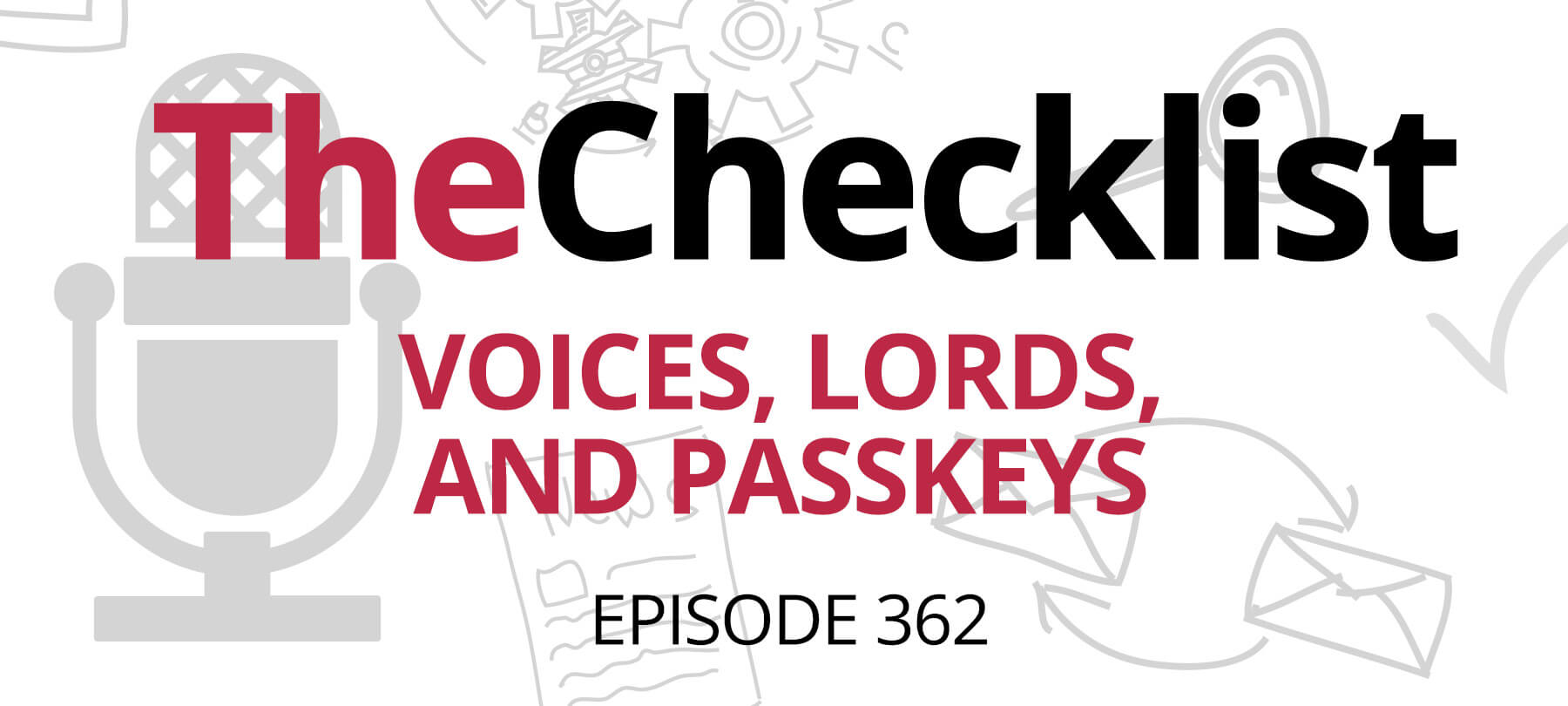 Checklist 362: Voices, Lords, and Passkeys