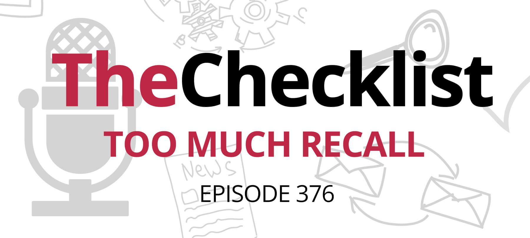 Checklist 376:  Too Much Recall