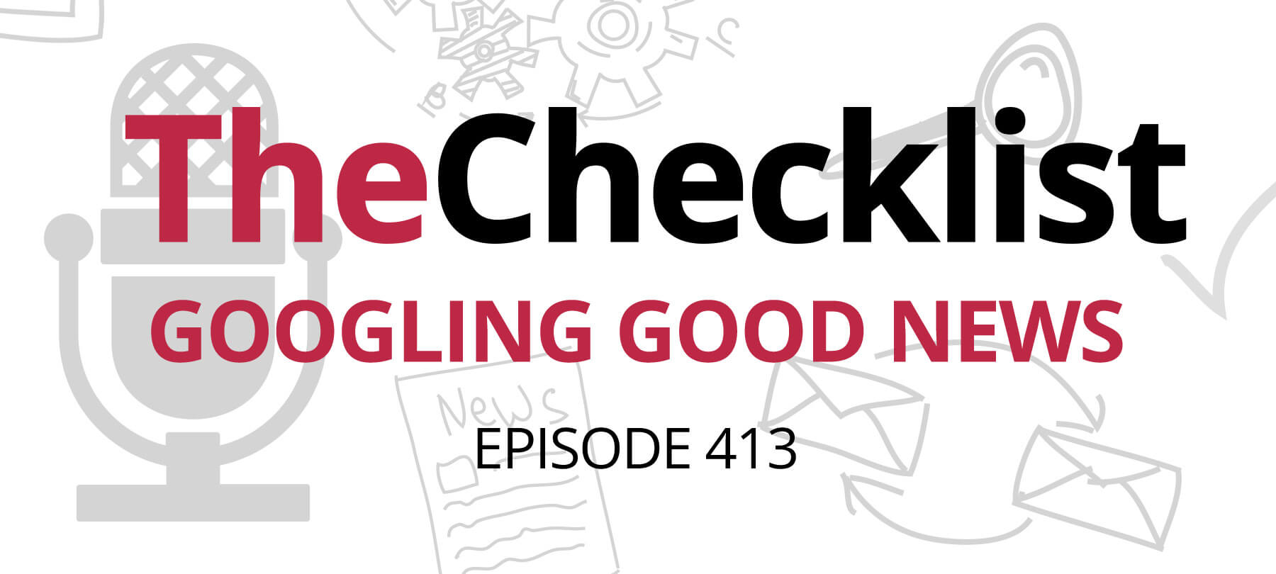 Checklist 413: Googling Good News